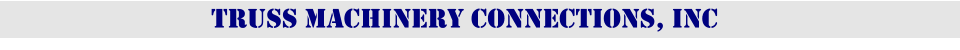Truss machinery Connections, Inc